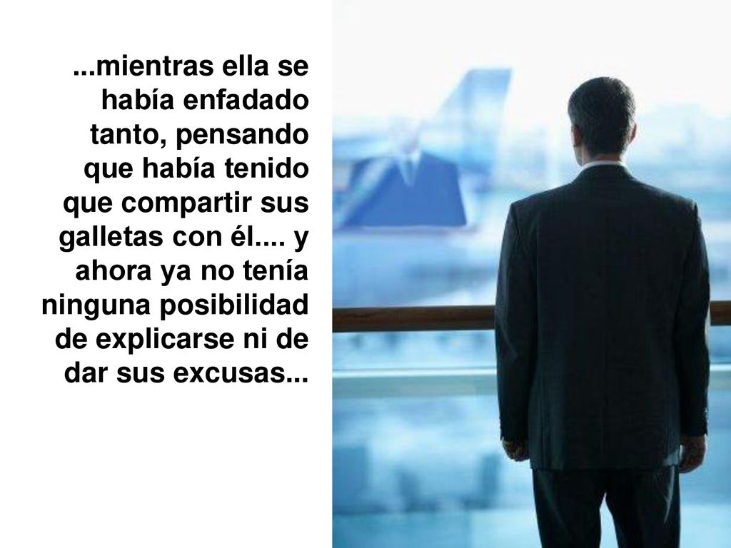 ...mientras ella se había enfadado tanto, pensando que había tenido que compartir sus galletas con él....