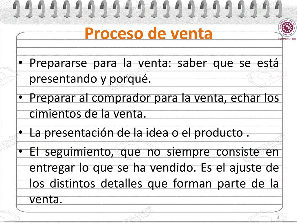 Proceso de venta Prepararse para la venta: saber que se está presentando y porqué.