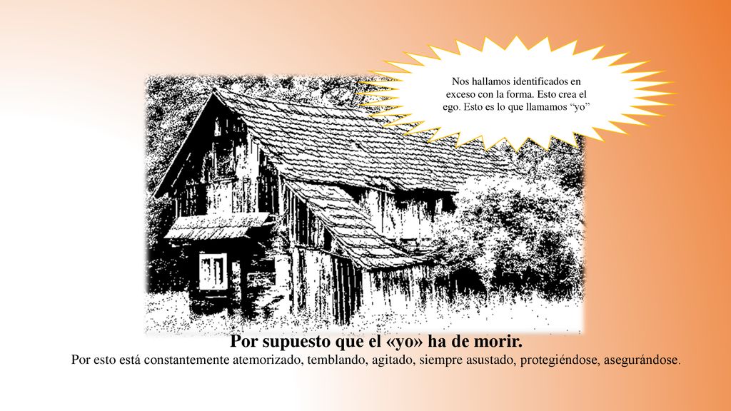 Por supuesto que el «yo» ha de morir.