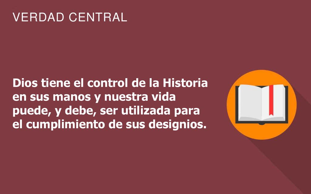 Dios tiene el control de la Historia en sus manos y nuestra vida puede, y debe, ser utilizada para el cumplimiento de sus designios.