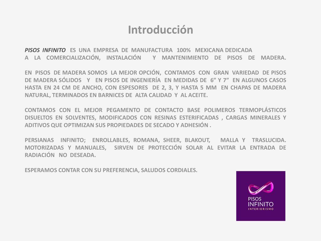 Introducción PISOS INFINITO es una empresa de manufactura 100% mexicana dedicada.