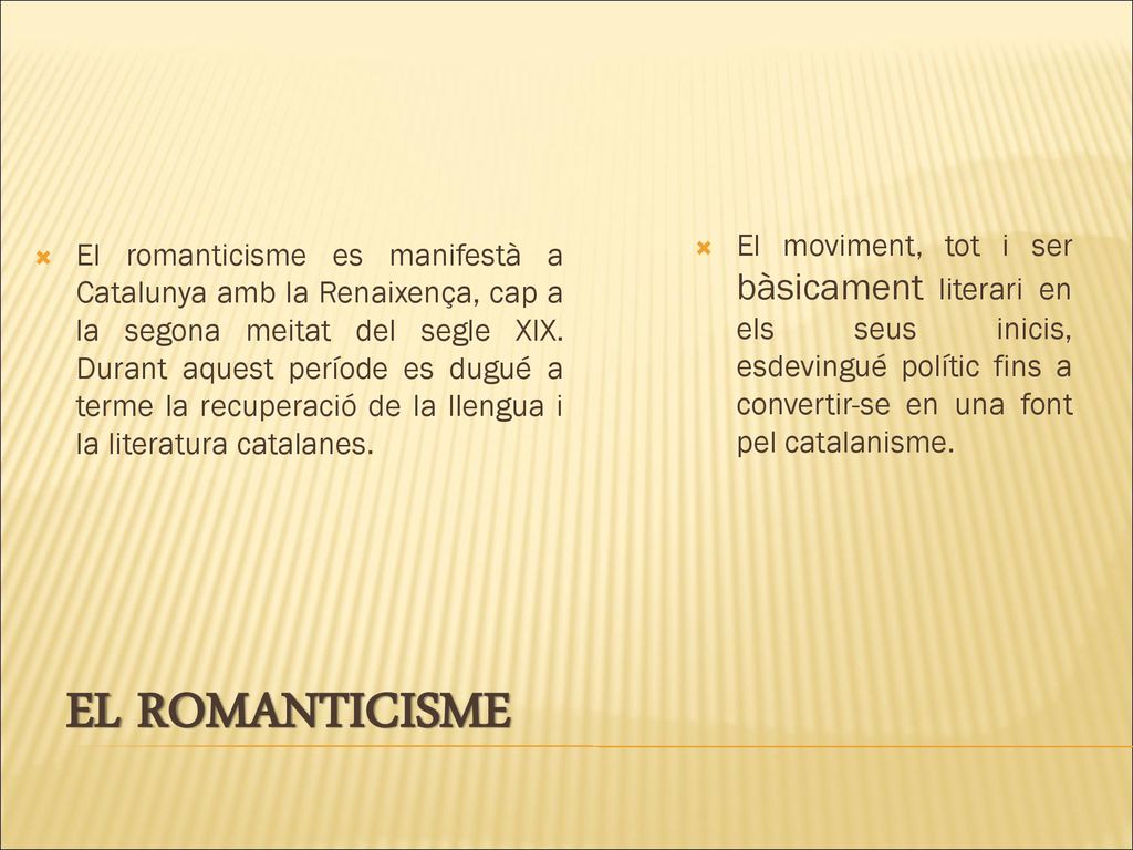 El moviment, tot i ser bàsicament literari en els seus inicis, esdevingué polític fins a convertir-se en una font pel catalanisme.