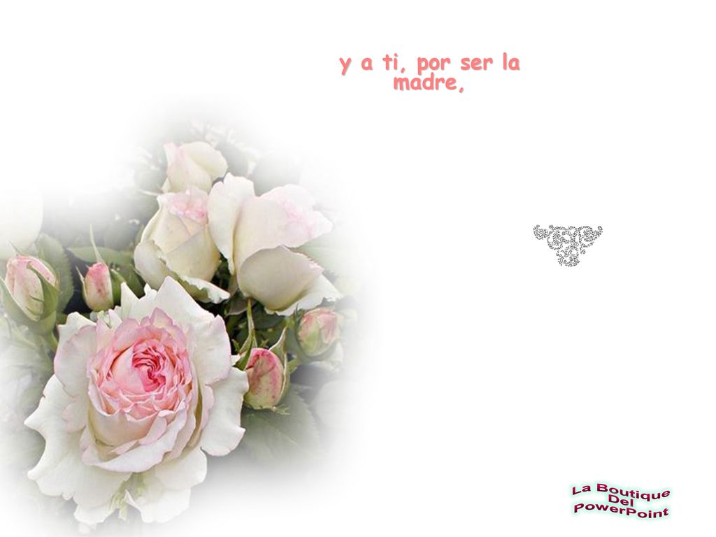 y a ti, por ser la madre, La Boutique Del PowerPoint
