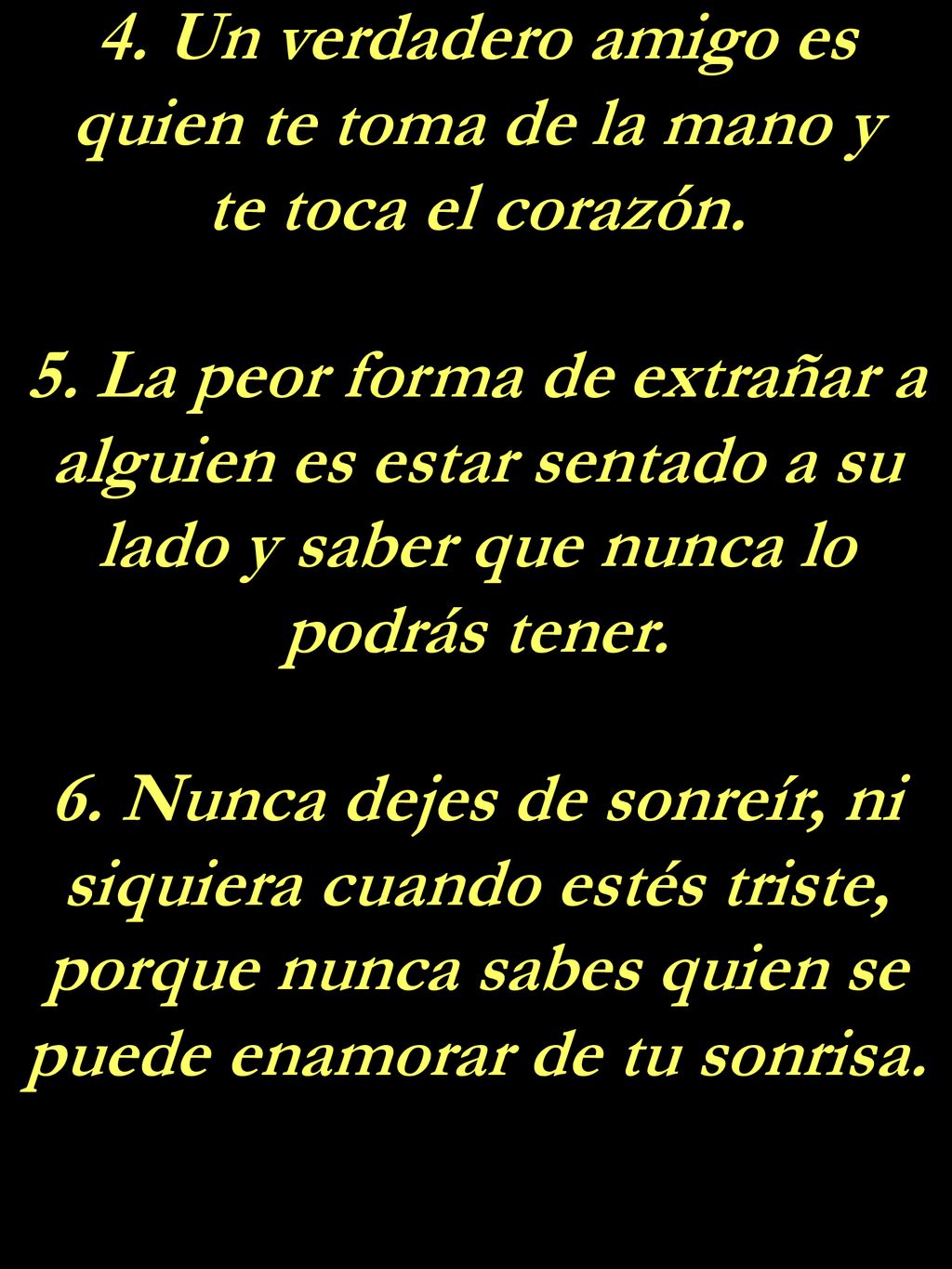 4. Un verdadero amigo es quien te toma de la mano y