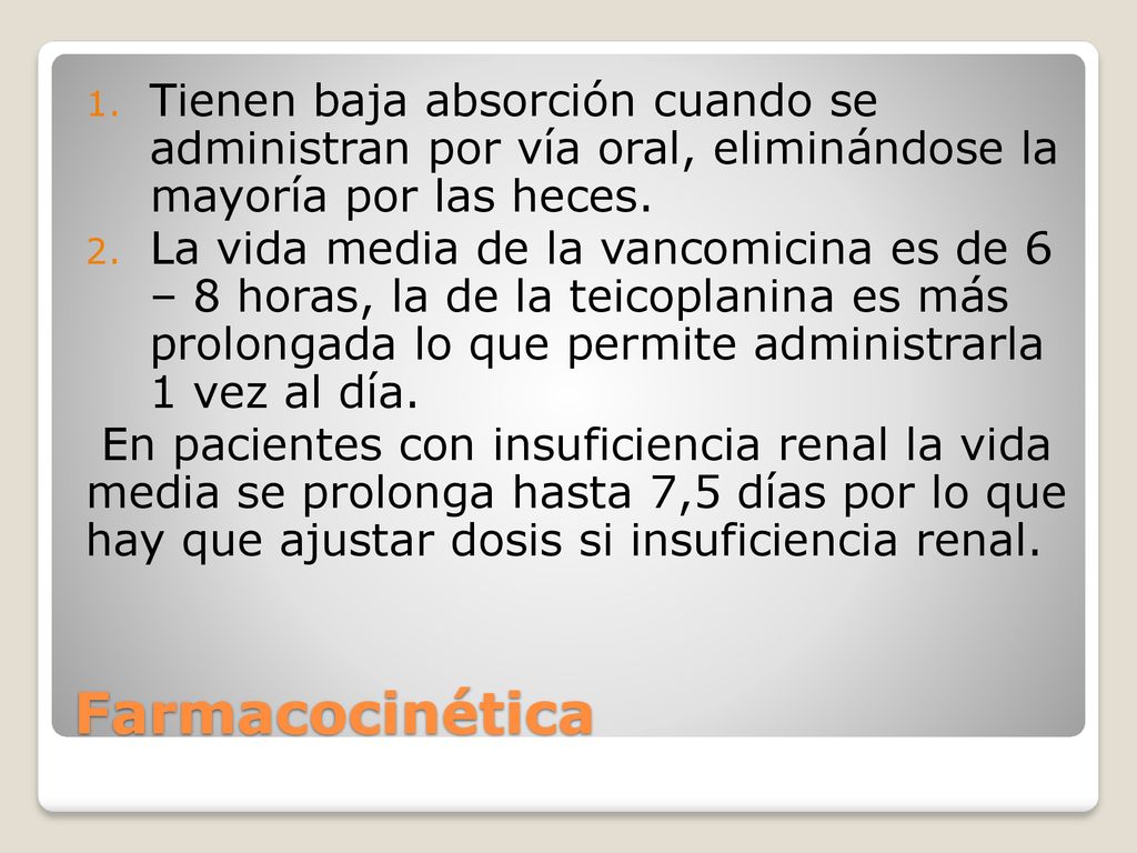 Tienen baja absorción cuando se administran por vía oral, eliminándose la mayoría por las heces.