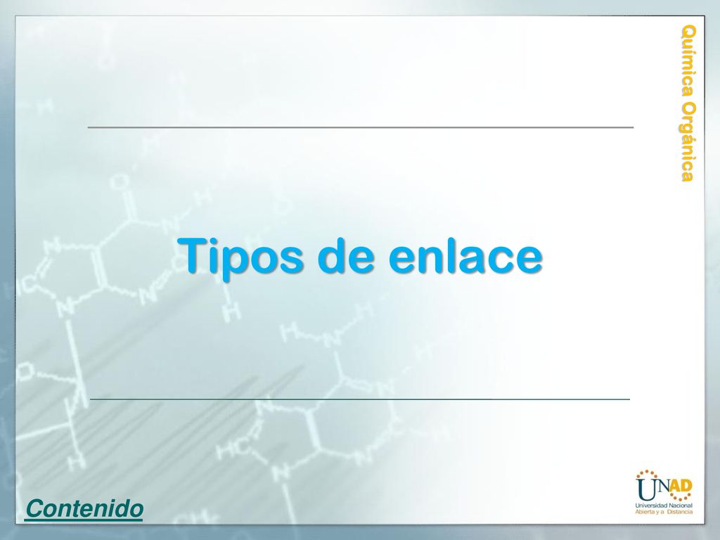 Química Orgánica Tipos de enlace Contenido