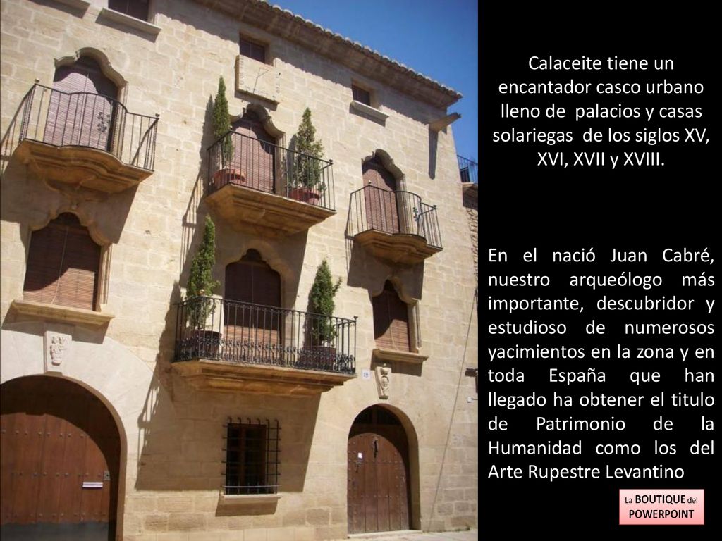 Calaceite tiene un encantador casco urbano lleno de palacios y casas solariegas de los siglos XV, XVI, XVII y XVIII.