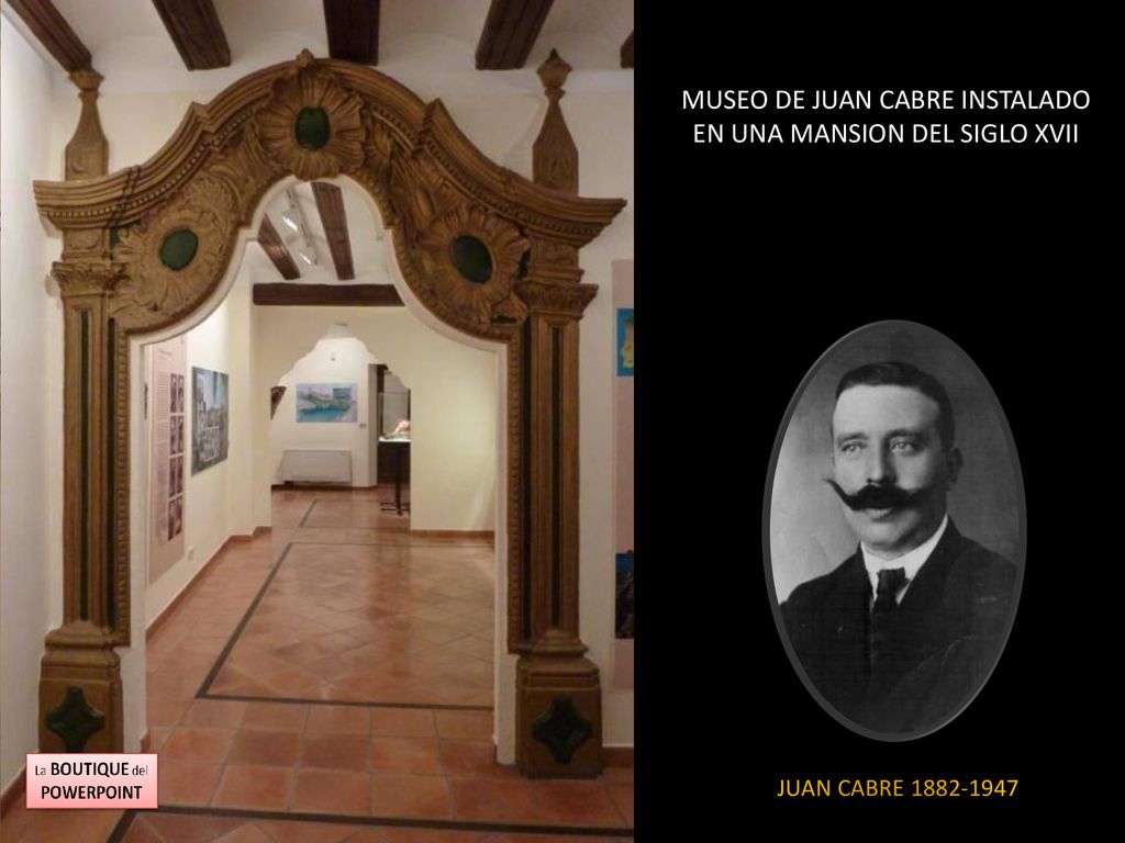 MUSEO DE JUAN CABRE INSTALADO EN UNA MANSION DEL SIGLO XVII