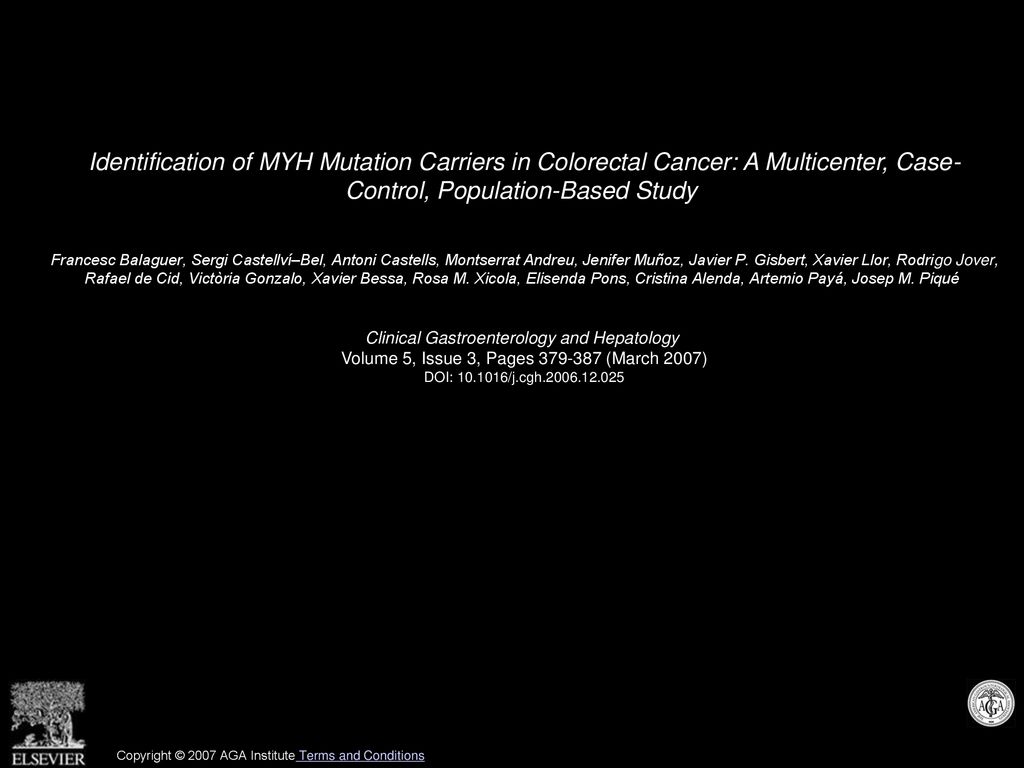 Identification of MYH Mutation Carriers in Colorectal Cancer: A Multicenter, Case- Control, Population-Based Study