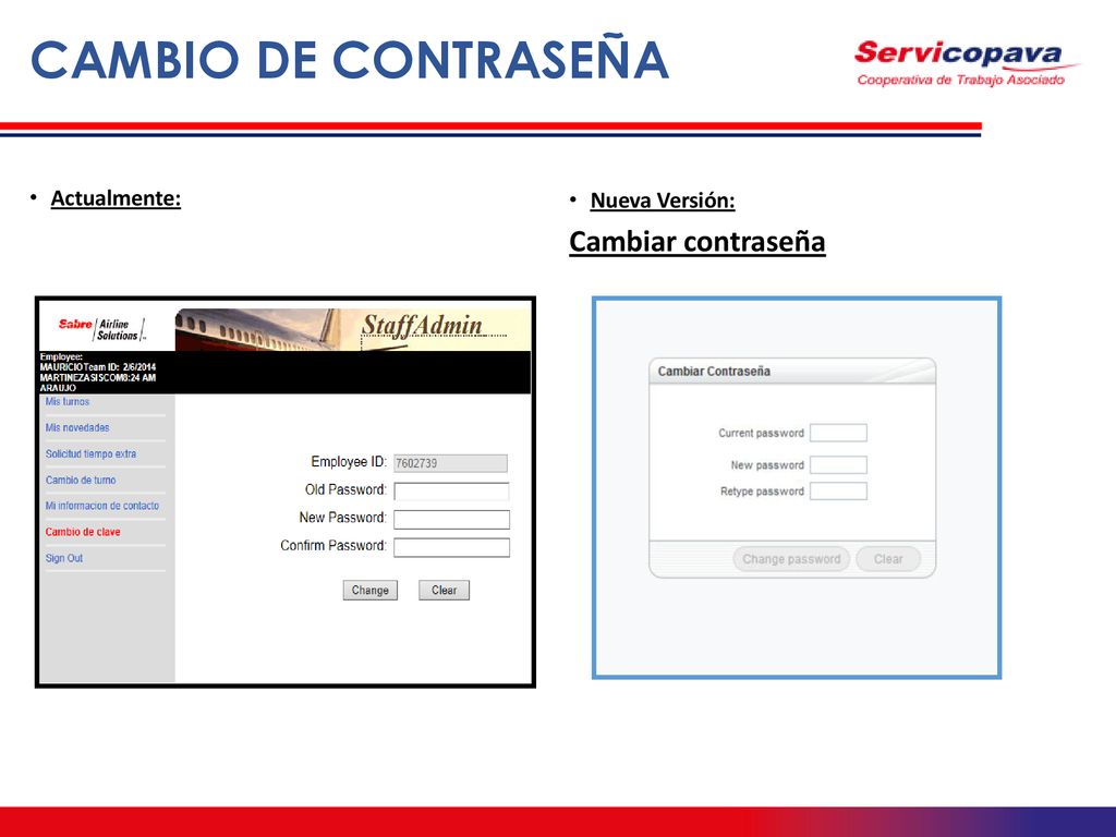 CAMBIO DE CONTRASEÑA Actualmente: Nueva Versión: Cambiar contraseña