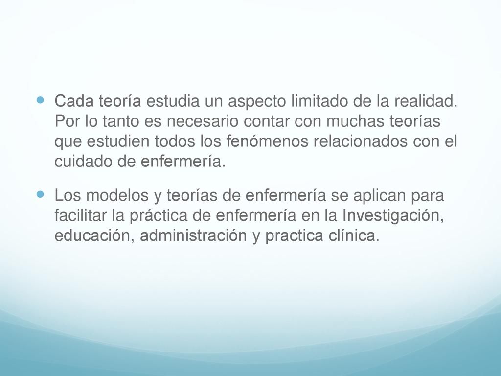 Cada teoría estudia un aspecto limitado de la realidad