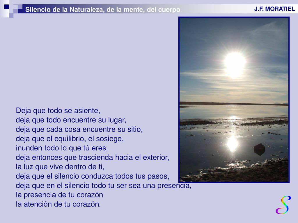 Deja que todo se asiente, deja que todo encuentre su lugar,