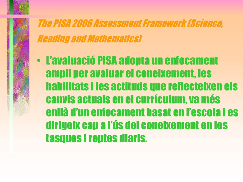 The PISA 2006 Assessment Framework (Science, Reading and Mathematics)