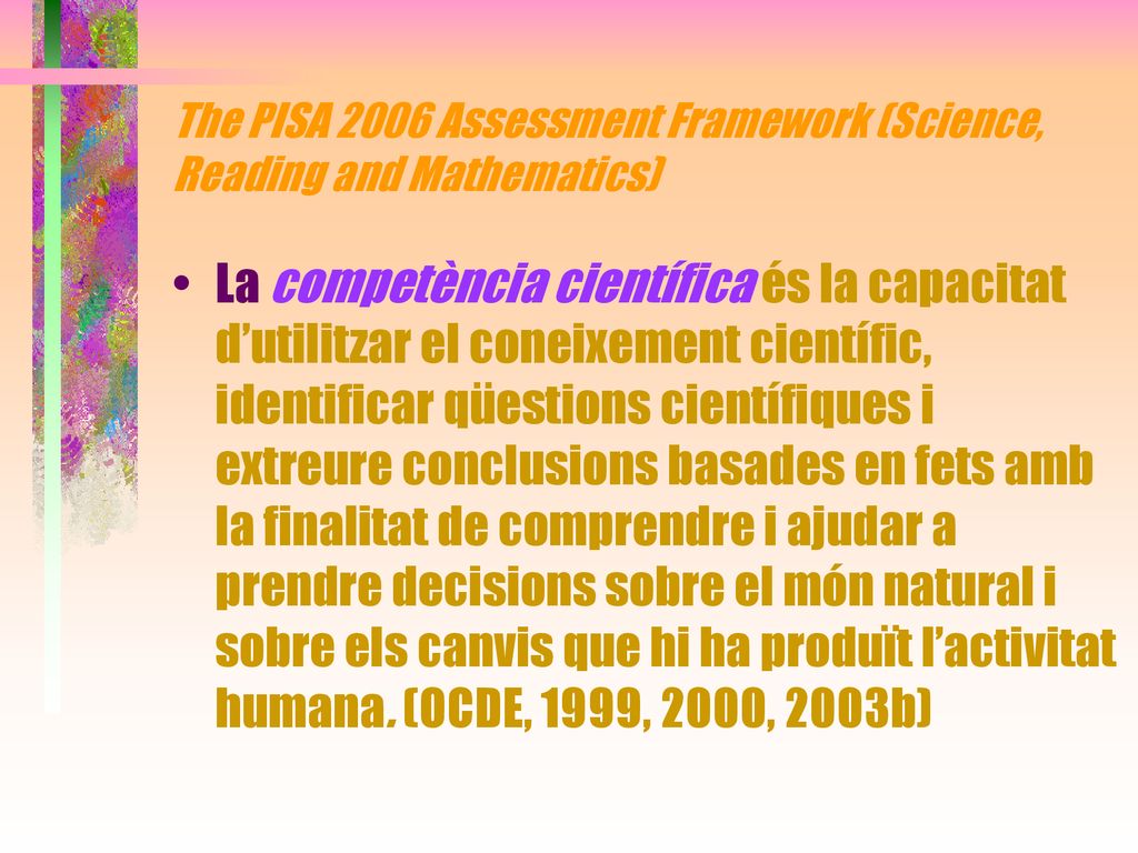 The PISA 2006 Assessment Framework (Science, Reading and Mathematics)