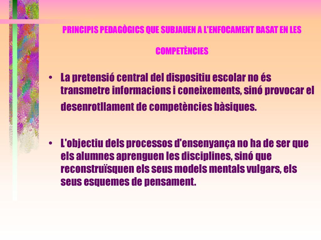 PRINCIPIS PEDAGÒGICS QUE SUBJAUEN A L ENFOCAMENT BASAT EN LES COMPETÈNCIES
