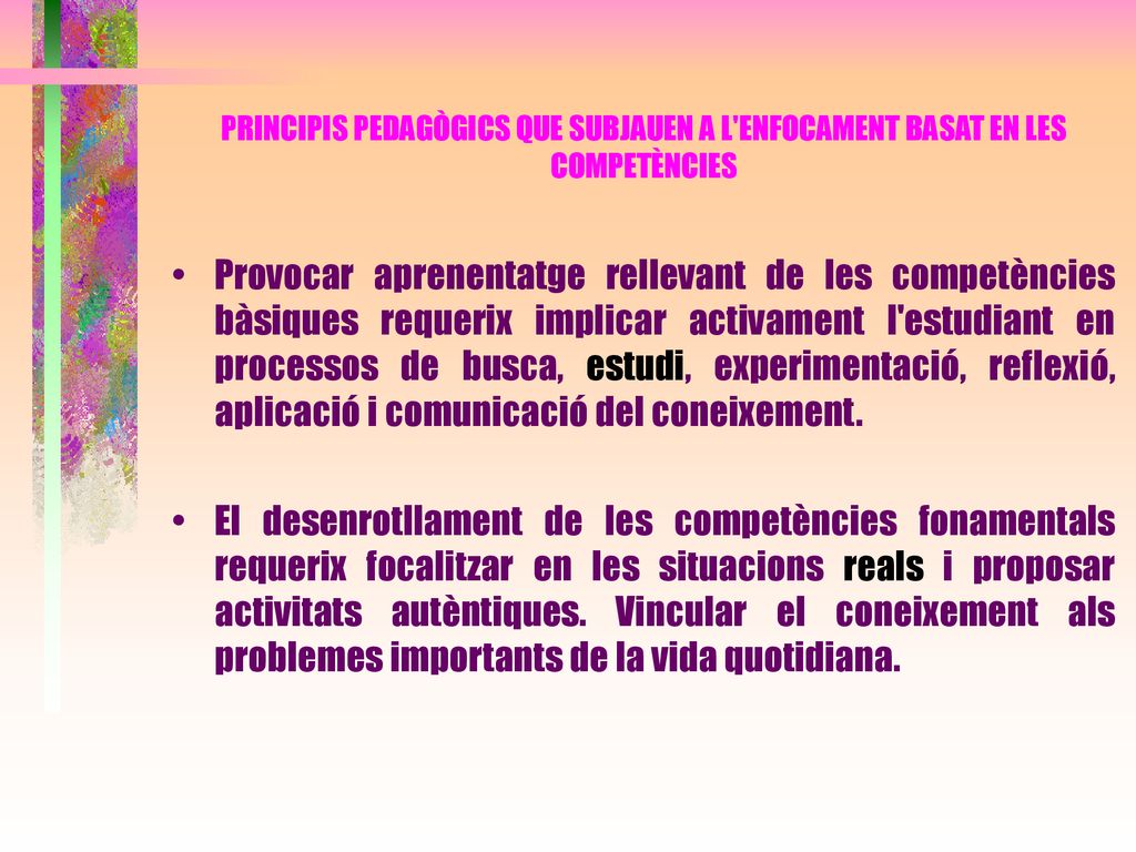 PRINCIPIS PEDAGÒGICS QUE SUBJAUEN A L ENFOCAMENT BASAT EN LES COMPETÈNCIES
