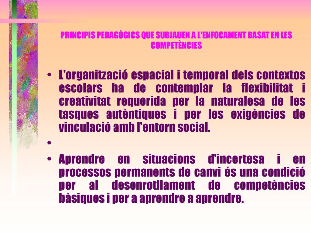 PRINCIPIS PEDAGÒGICS QUE SUBJAUEN A L ENFOCAMENT BASAT EN LES COMPETÈNCIES