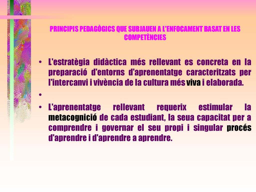 PRINCIPIS PEDAGÒGICS QUE SUBJAUEN A L ENFOCAMENT BASAT EN LES COMPETÈNCIES