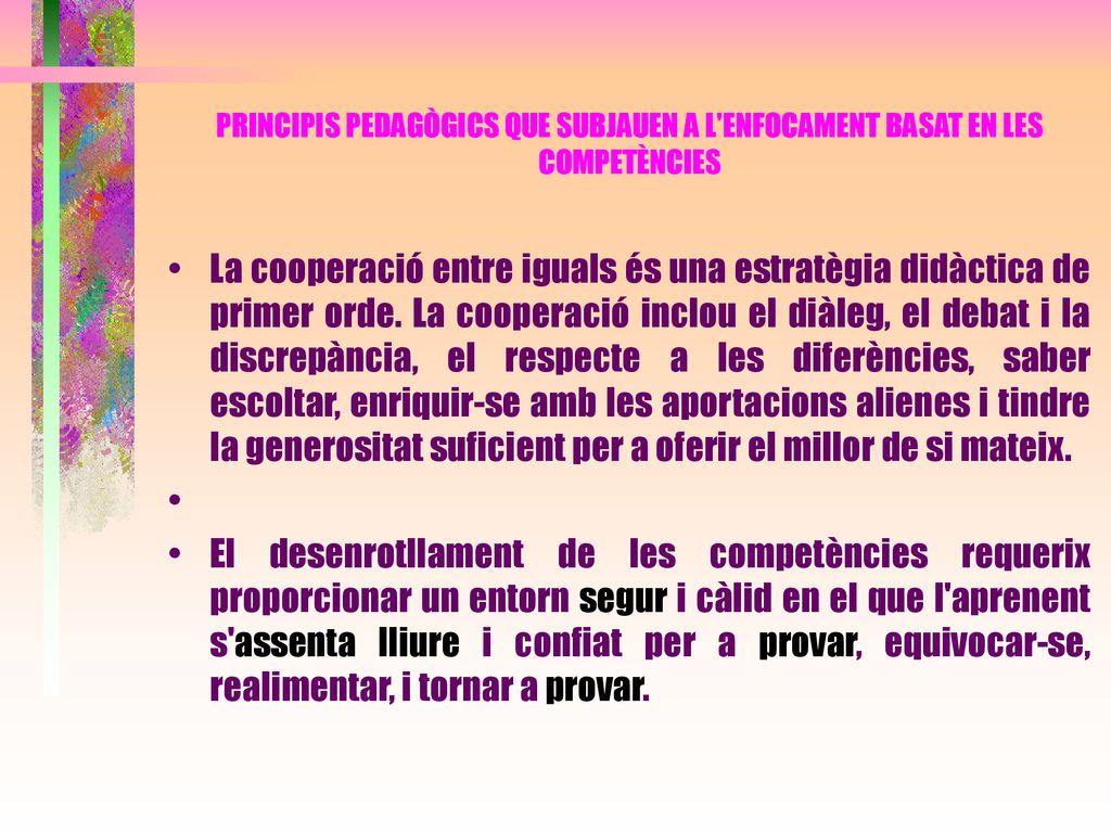 PRINCIPIS PEDAGÒGICS QUE SUBJAUEN A L ENFOCAMENT BASAT EN LES COMPETÈNCIES
