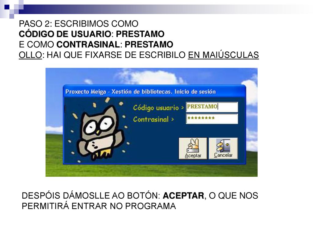PASO 2: ESCRIBIMOS COMO CÓDIGO DE USUARIO: PRESTAMO E COMO CONTRASINAL: PRESTAMO OLLO: HAI QUE FIXARSE DE ESCRIBILO EN MAIÚSCULAS