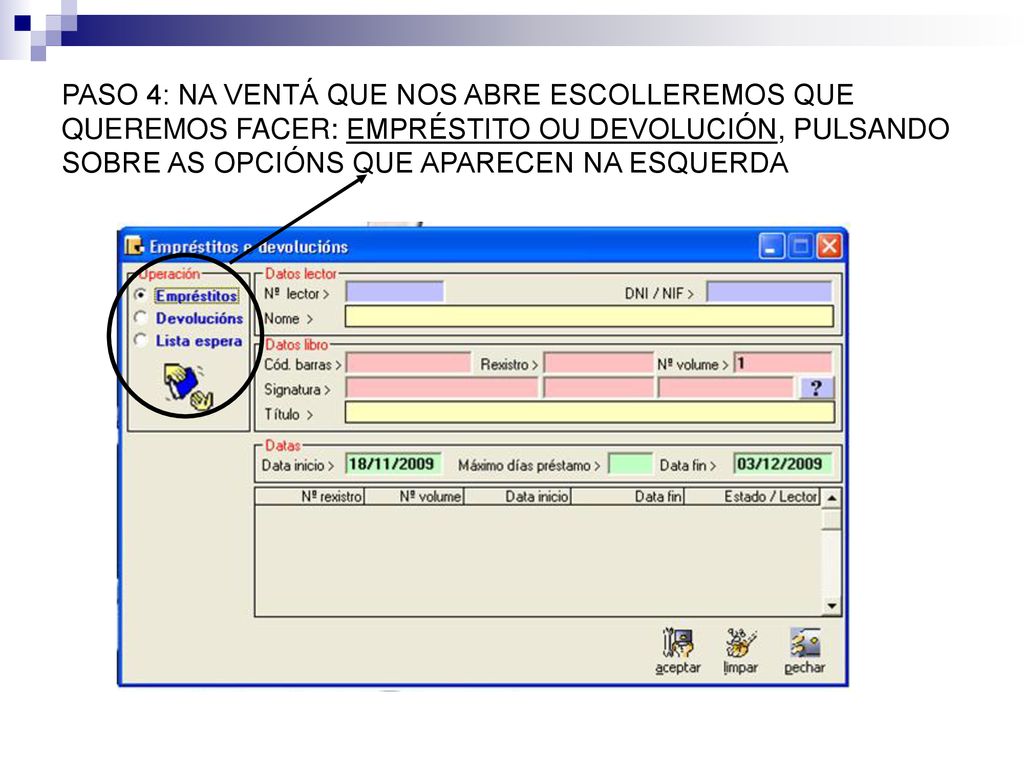 PASO 4: NA VENTÁ QUE NOS ABRE ESCOLLEREMOS QUE QUEREMOS FACER: EMPRÉSTITO OU DEVOLUCIÓN, PULSANDO SOBRE AS OPCIÓNS QUE APARECEN NA ESQUERDA