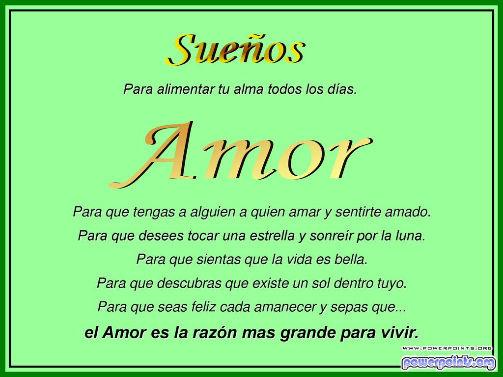 el Amor es la razón mas grande para vivir.