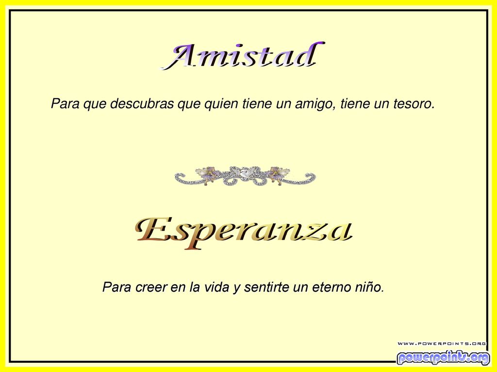 Amistad Para que descubras que quien tiene un amigo, tiene un tesoro.