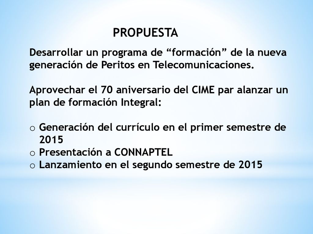 PROPUESTA Desarrollar un programa de formación de la nueva generación de Peritos en Telecomunicaciones.