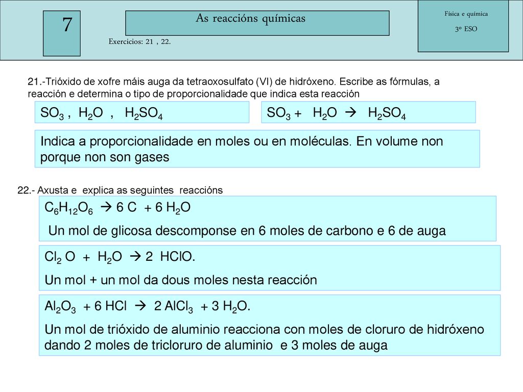 7 As reaccións químicas SO3 , H2O , H2SO4 SO3 + H2O  H2SO4