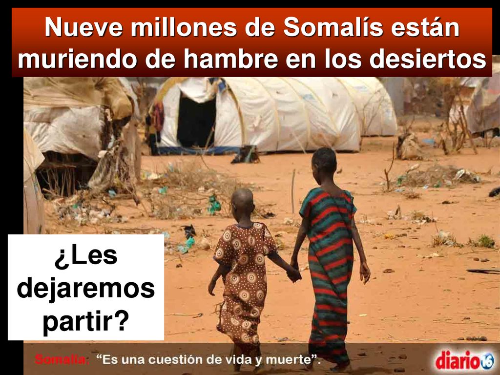 Nueve millones de Somalís están muriendo de hambre en los desiertos