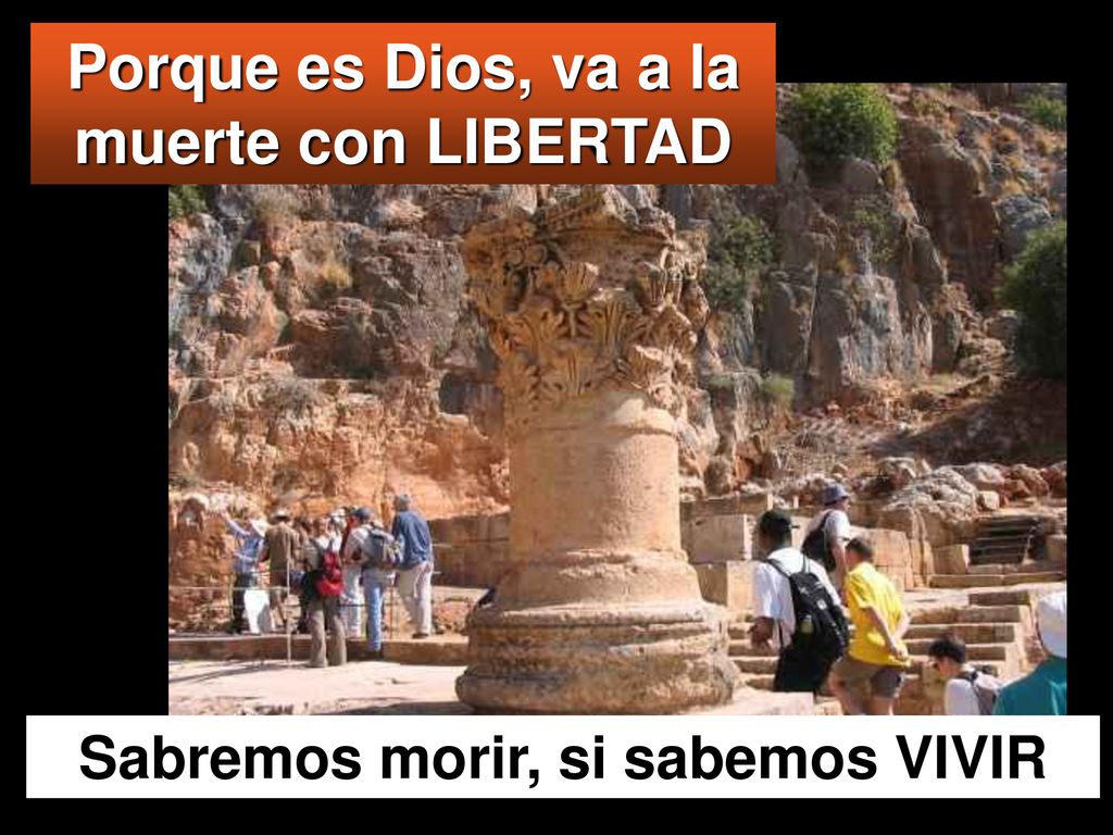 Porque es Dios, va a la muerte con LIBERTAD