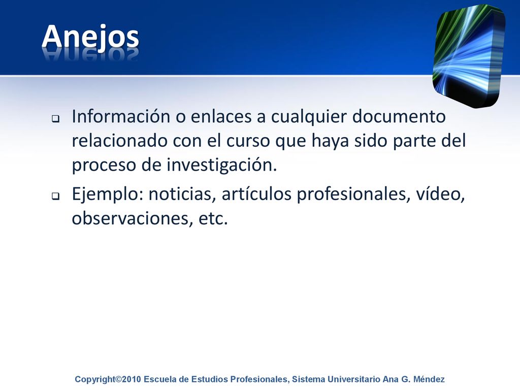 Anejos Información o enlaces a cualquier documento relacionado con el curso que haya sido parte del proceso de investigación.