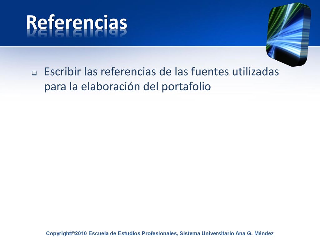 Referencias Escribir las referencias de las fuentes utilizadas para la elaboración del portafolio
