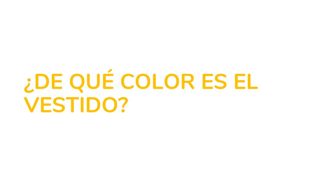 ¿DE QUÉ COLOR ES EL VESTIDO