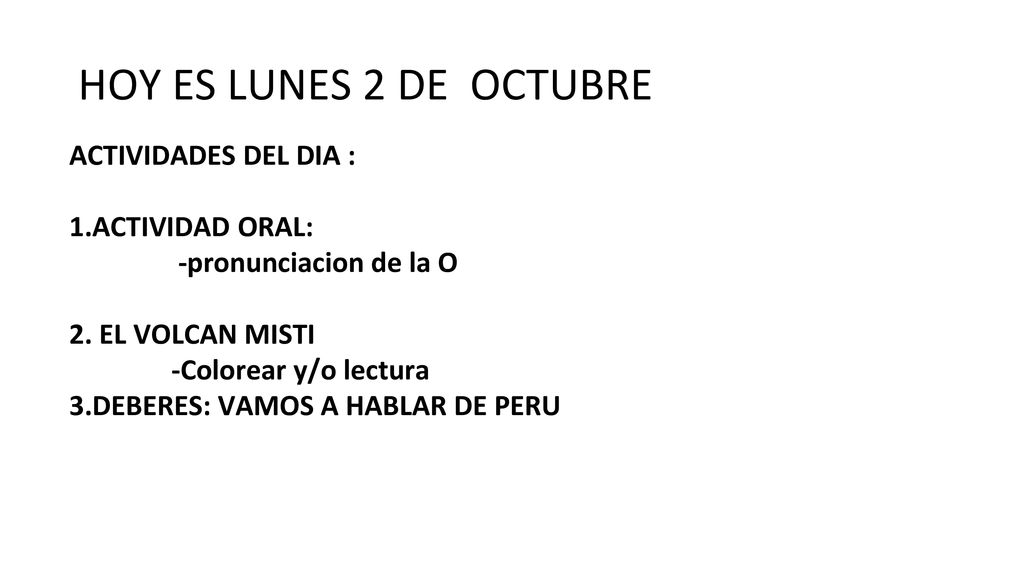 HOY ES LUNES 2 DE OCTUBRE ACTIVIDADES DEL DIA : 1.ACTIVIDAD ORAL: