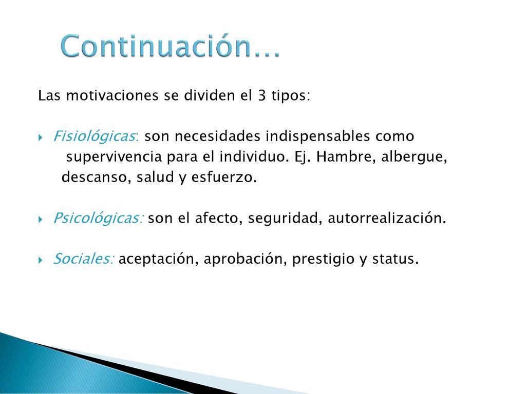 Continuación… Las motivaciones se dividen el 3 tipos:
