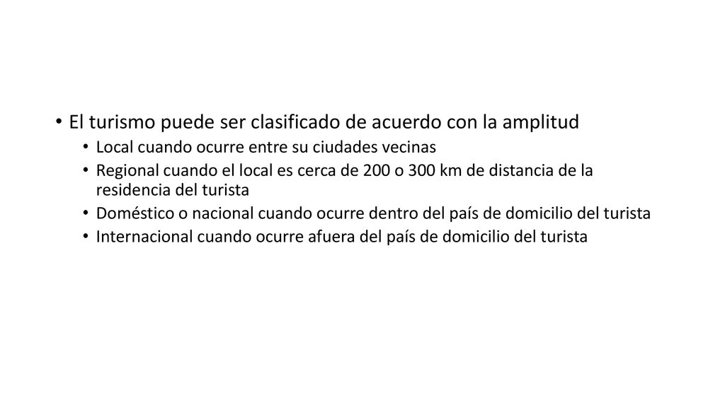 El turismo puede ser clasificado de acuerdo con la amplitud