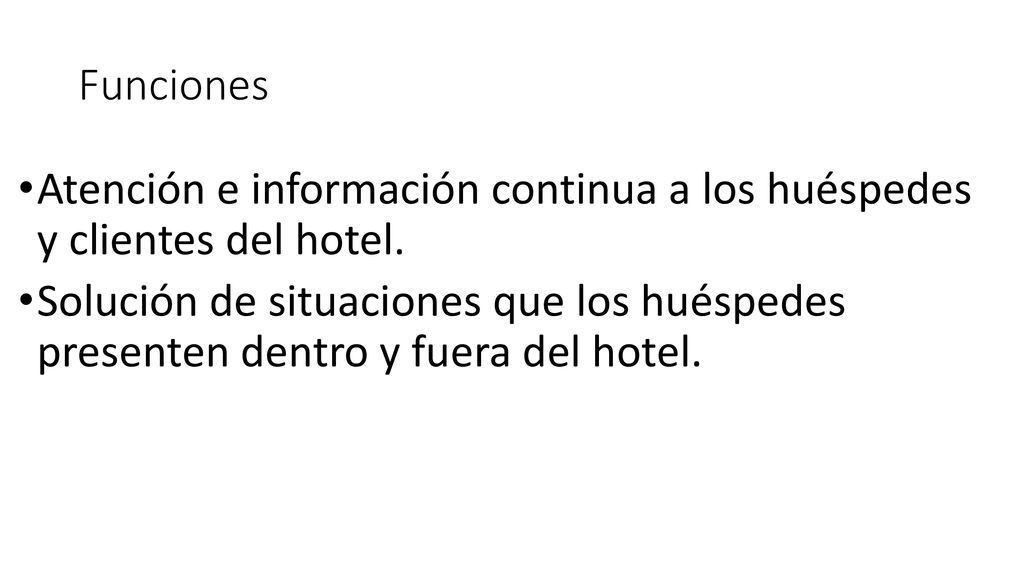 Funciones Atención e información continua a los huéspedes y clientes del hotel.