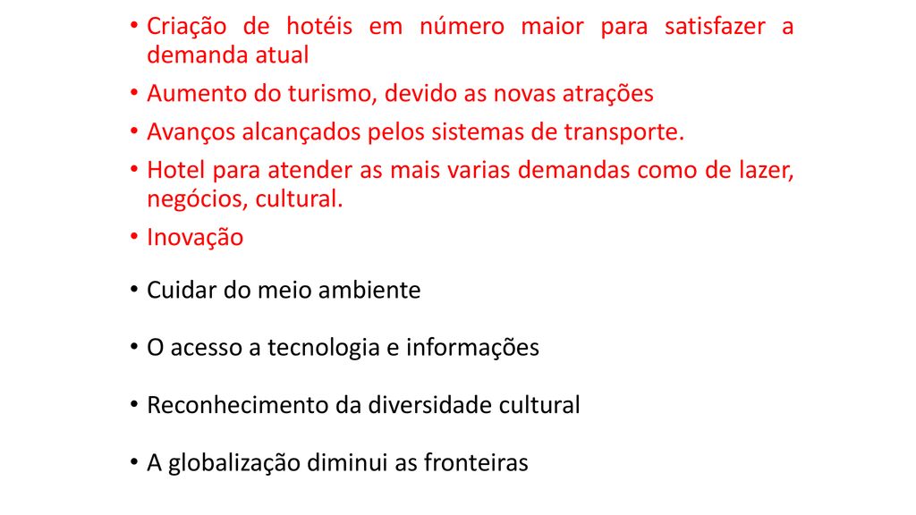 Criação de hotéis em número maior para satisfazer a demanda atual