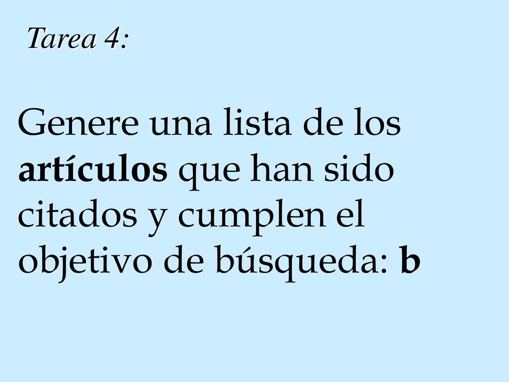 Tarea 4: Genere una lista de los artículos que han sido citados y cumplen el objetivo de búsqueda: b.