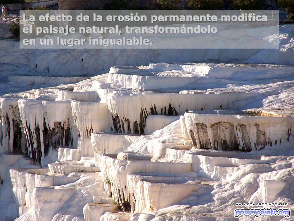La efecto de la erosión permanente modifica el paisaje natural, transformándolo
