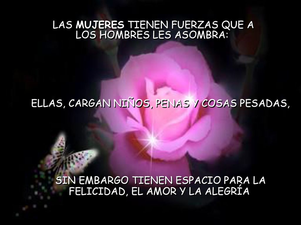 LAS MUJERES TIENEN FUERZAS QUE A LOS HOMBRES LES ASOMBRA: