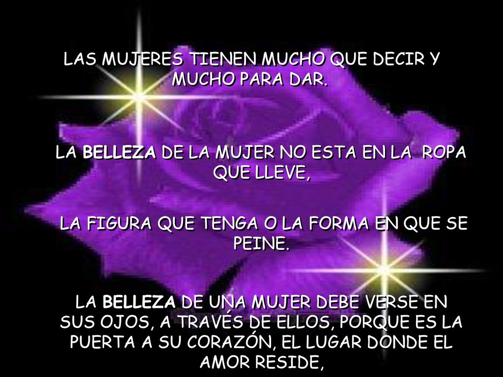 LAS MUJERES TIENEN MUCHO QUE DECIR Y MUCHO PARA DAR.