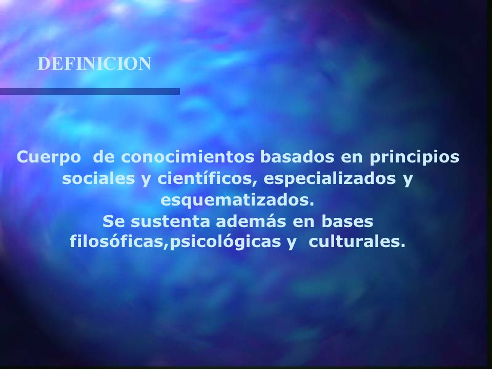 Se sustenta además en bases filosóficas,psicológicas y culturales.