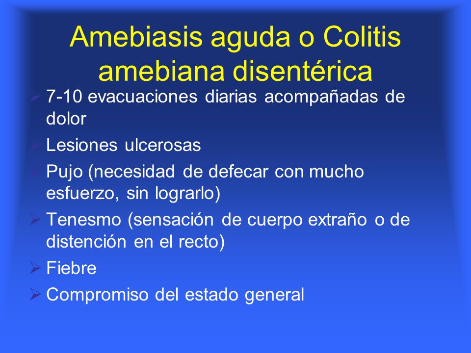 Amebiasis aguda o Colitis amebiana disentérica