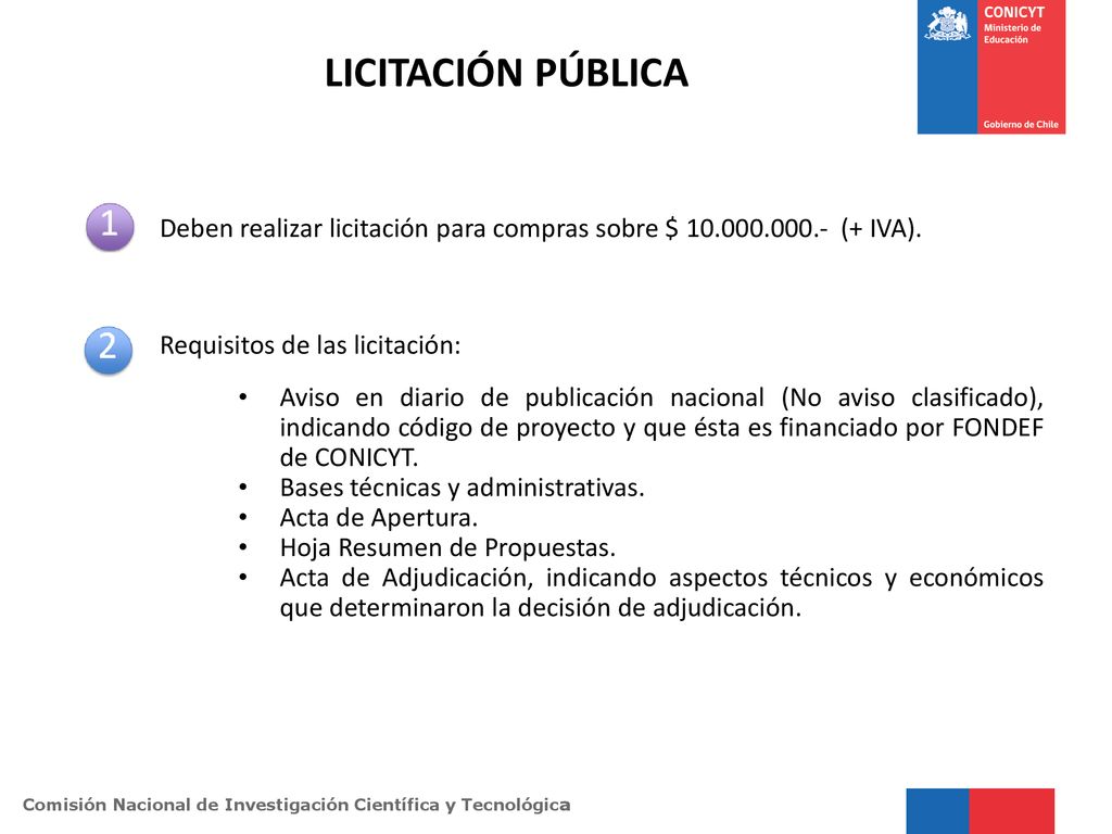 LICITACIÓN PÚBLICA Deben realizar licitación para compras sobre $ (+ IVA). Requisitos de las licitación: