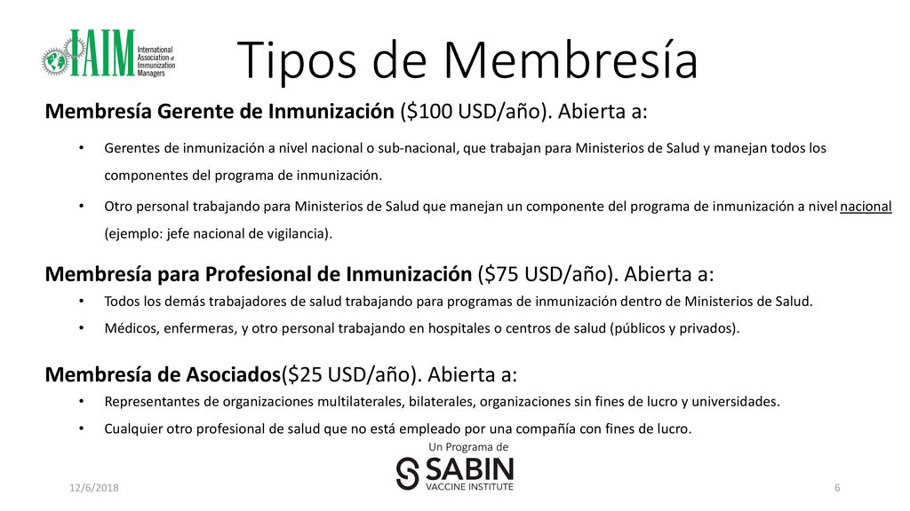 Tipos de Membresía Membresía Gerente de Inmunización ($100 USD/año). Abierta a: