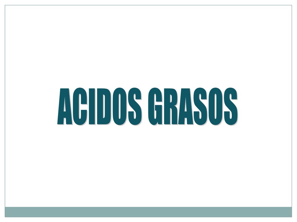 ACIDOS GRASOS