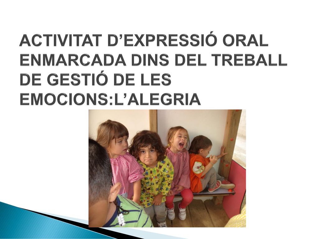 ACTIVITAT D’EXPRESSIÓ ORAL ENMARCADA DINS DEL TREBALL DE GESTIÓ DE LES EMOCIONS:L’ALEGRIA