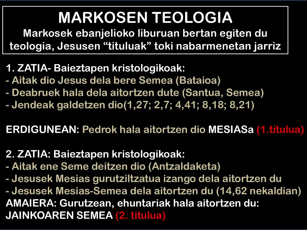MARKOSEN TEOLOGIA Markosek ebanjelioko liburuan bertan egiten du teologia, Jesusen tituluak toki nabarmenetan jarriz
